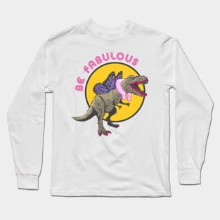 Be Fabulous Long Sleeve T-Shirt